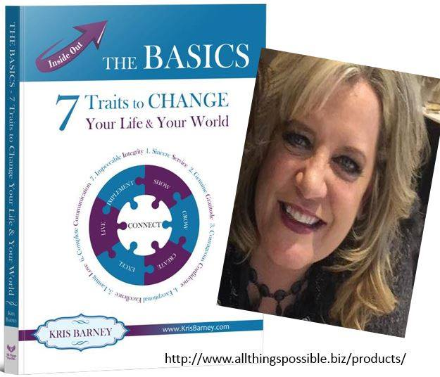 My Book; The BASICS – 7 Traits to CHANGE Your Life & Your World