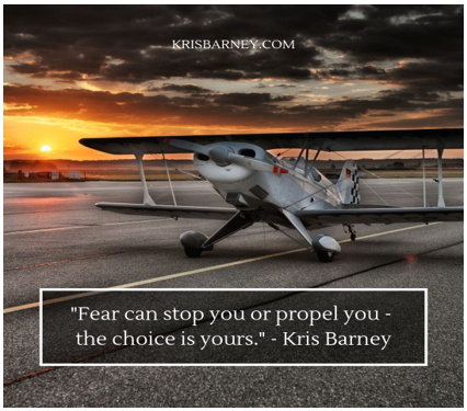 Fear Can Stop You or Propel You, the Choice is Yours!